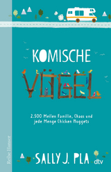 Komische Vögel – 2.500 Meilen Familie, Chaos und jede Menge Chicken Nuggets - Sally J. Pla