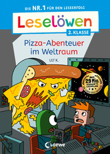 Leselöwen 2. Klasse - Pizza-Abenteuer im Weltraum - Ulf K.