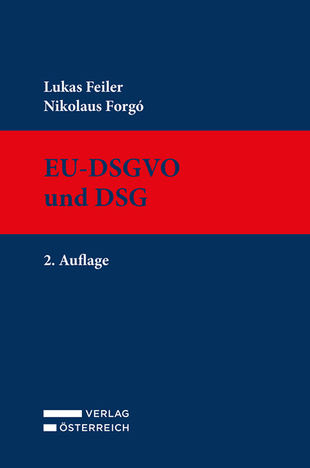 EU-DSGVO und DSG - Lukas Feiler, Nikolaus Forgó