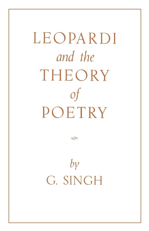 Leopardi and the Theory of Poetry - G. Singh