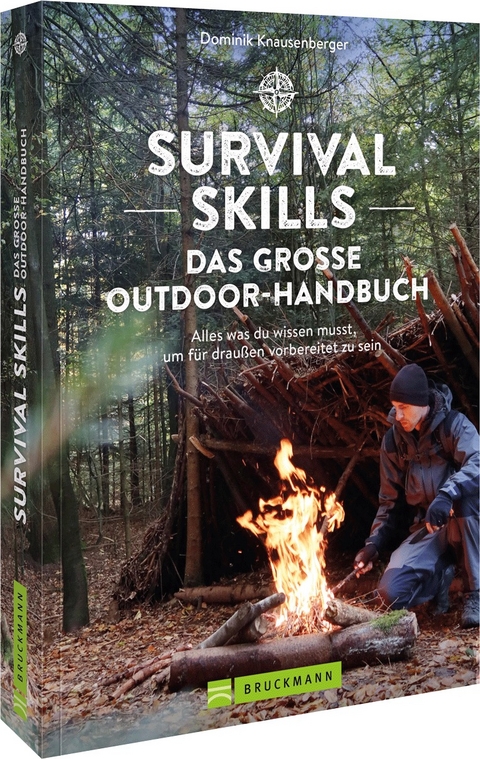 Survival Skills – Das große Outdoor-Handbuch - Dominik Knausenberger