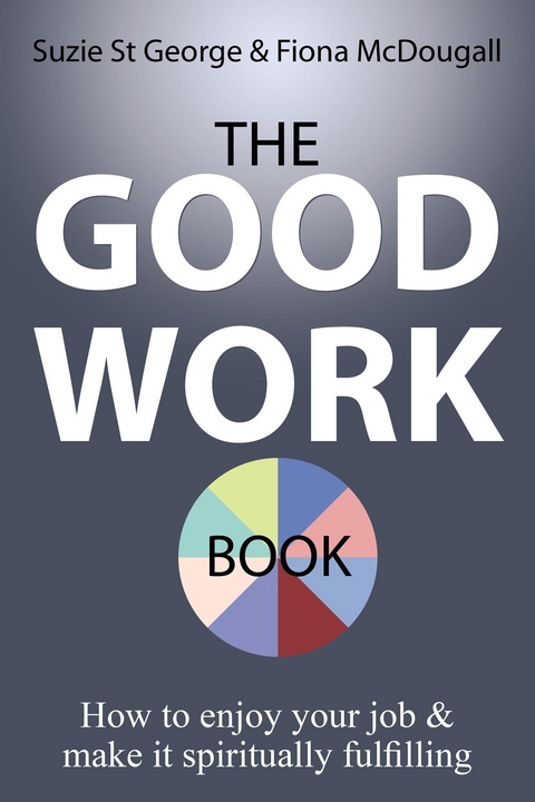 Good Work Book -  Suzie St George,  Fiona McDougall