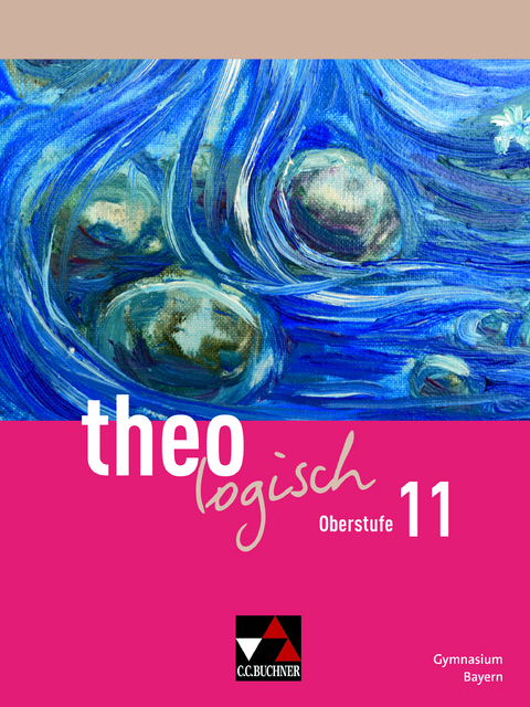 theologisch – Ausgabe Bayern Oberstufe / theologisch Bayern Oberstufe 11 - Michael Czelinski-Uesbeck, Alexandra Eder, Friederike Gosdzinski, Christine Hensel, Udo Schmoll, Annop Tirakitti, Vera Utzschneider, Ute Wittenzellner, Bettina Kratz-Ritter