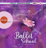 Ballet School – Der vierte Schwan - Gina Mayer