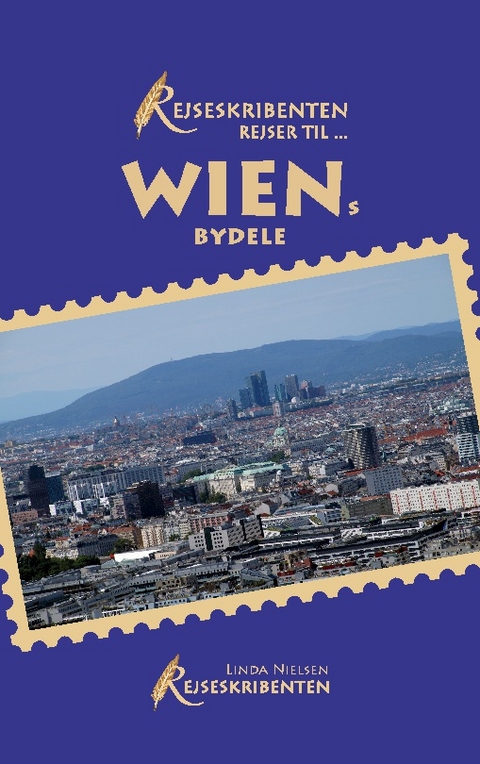Rejseskribenten rejser til... Wiens bydele - Linda Nielsen