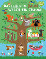 Das Leben im Baum, welch ein Traum! - Nastja Holtfreter