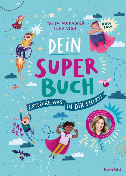 Dein Super-Buch – Entdecke, was in dir steckt - Tanja Mairhofer