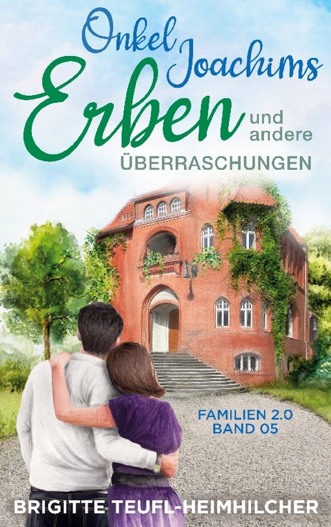 Onkel Joachims Erben und andere Überraschungen - Brigitte Teufl-Heimhilcher