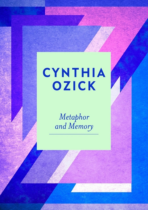 Metaphor and Memory -  Cynthia Ozick