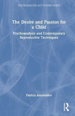 The Desire and Passion for a Child - Patricia Alkolombre