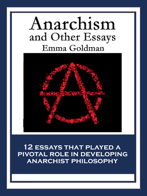 Anarchism and Other Essays -  Emma Goldman