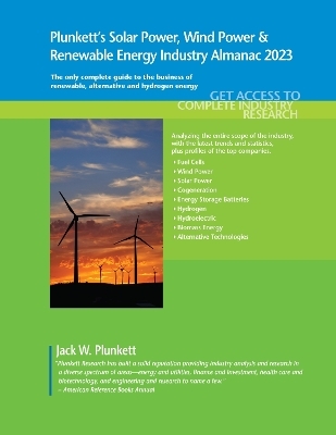 Plunkett's Solar Power, Wind Power & Renewable Energy Industry Almanac 2023 - Jack W. Plunkett