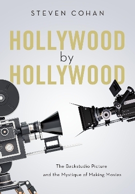 Hollywood by Hollywood - Steven Cohan