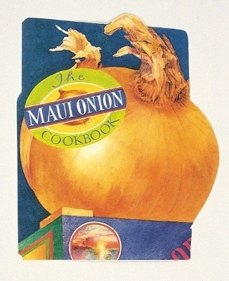 The Maui Onion Cookbook - Barbara Santos
