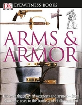 DK Eyewitness Books: Arms and Armor - Dk