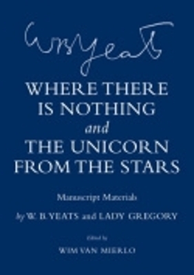 "Where There Is Nothing" and "The Unicorn from the Stars" - W. B. Yeats, Lady Gregory