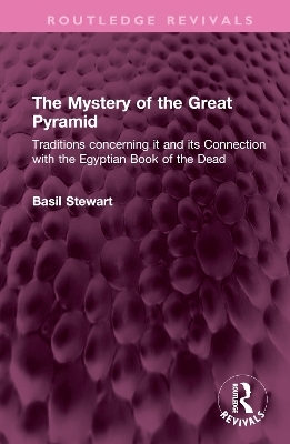 The Mystery of the Great Pyramid - Basil Stewart