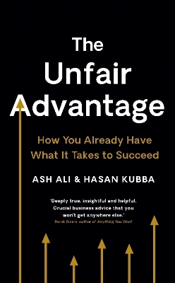 The Unfair Advantage - Ash Ali, Hasan Kubba