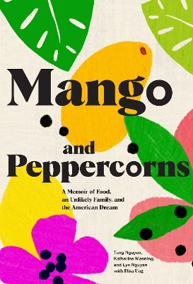 Mango and Peppercorns - Katherine Manning, Tung Nguyen, Lyn Nguyen