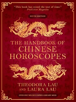The Handbook of Chinese Horoscopes - Theodora Lau, Laura Lau