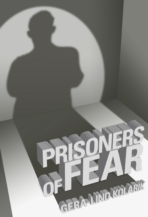 Prisoners of Fear -  Gera-Lind Kolarik