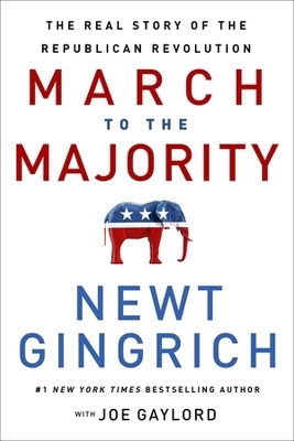 The March to the Majority - Joe Gaylord, Newt Gingrich