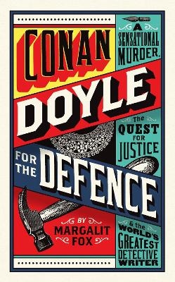 Conan Doyle for the Defence - Margalit Fox