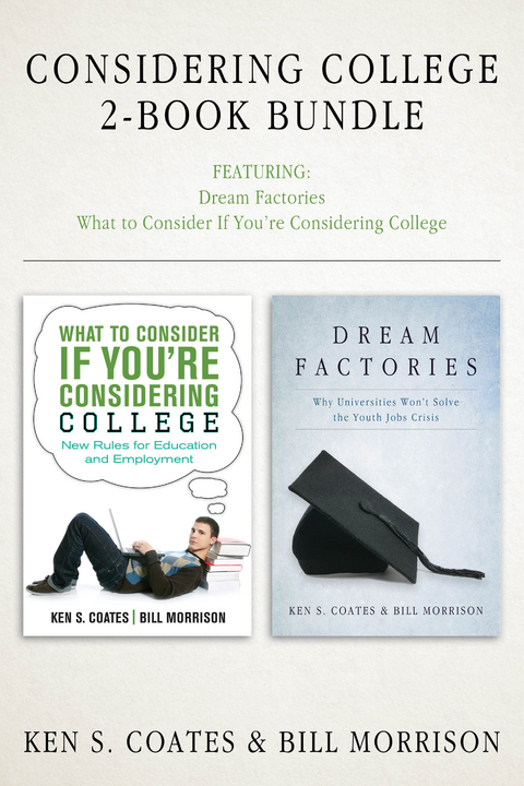 Considering College 2-Book Bundle - Ken S. Coates, Bill Morrison