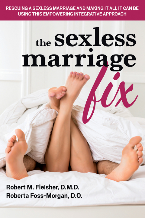 The Sexless Marriage Fix - ROBERT M FLEISHER, Roberta Foss-Morgan