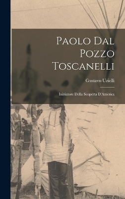 Paolo dal Pozzo Toscanelli - Gustavo Uzielli