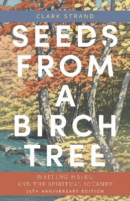 Seeds from a Birch Tree - Clark Strand