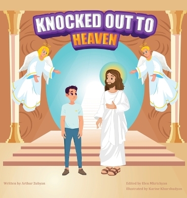 Knocked Out to Heaven - Arthur Zubyan