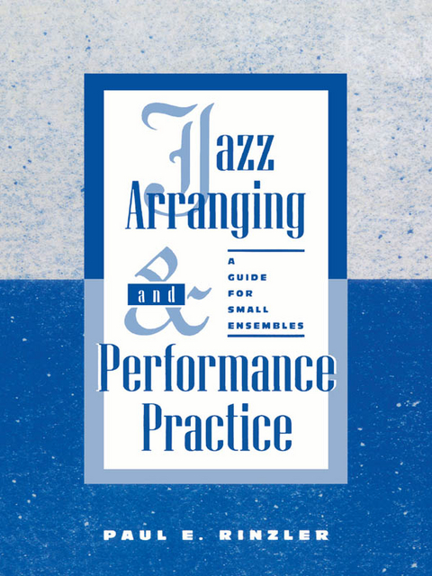 Jazz Arranging and Performance Practice -  Paul E. Rinzler