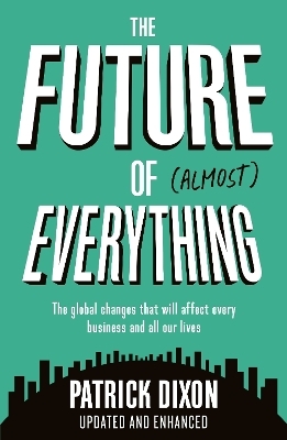 The Future of Almost Everything - Patrick Dixon