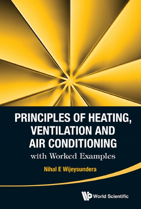 Principles Of Heating, Ventilation And Air Conditioning With Worked Examples -  Wijeysundera Nihal E Wijeysundera