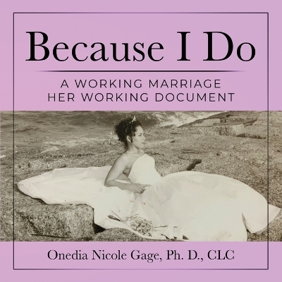 Because I Do - Onedia Nicole Gage