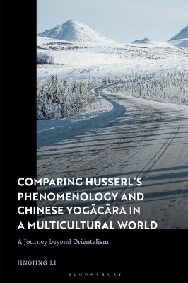 Comparing Husserl’s Phenomenology and Chinese Yogacara in a Multicultural World - Dr Jingjing Li
