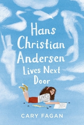 Hans Christian Andersen Lives Next Door - Cary Fagan, Chelsea O'Byrne