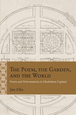 The Poem, the Garden, and the World - Jim Ellis