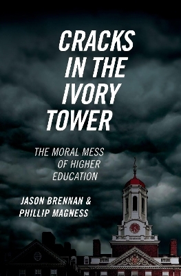 Cracks in the Ivory Tower - Jason Brennan, Phillip Magness