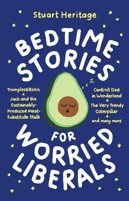 Bedtime Stories for Worried Liberals - Stuart Heritage