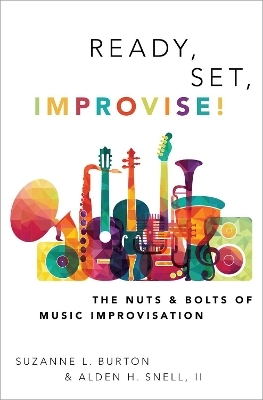 Ready, Set, Improvise! - Suzanne Burton, Alden Snell
