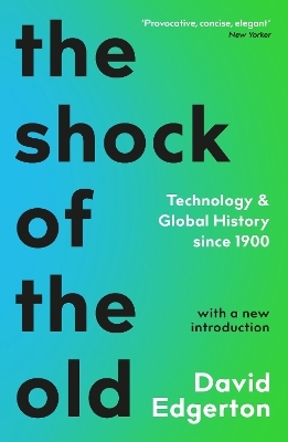 The Shock Of The Old - David Edgerton