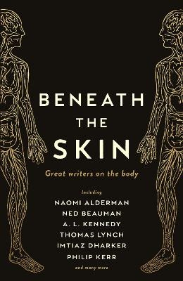 Beneath the Skin - Ned Beauman, Naomi Alderman, Thomas Lynch, Philip Kerr,  Various
