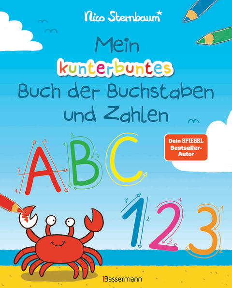 Mein kunterbuntes Buch der Buchstaben und Zahlen. Spielerisch das Alphabet und die Zahlen von 1 bis 20 lernen. Für Vorschulkinder ab 5 Jahren - Nico Sternbaum