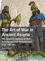 The Art of War in Ancient Assyria - Roland Sennewald