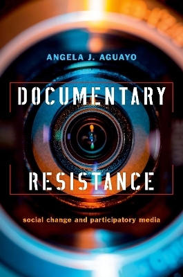 Documentary Resistance - Angela J. Aguayo