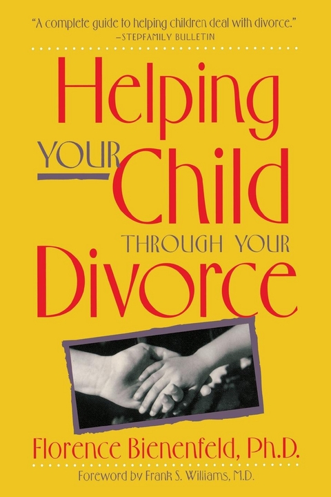 Helping Your Child Through Divorce -  Ph.D. Florence Bienenfeld