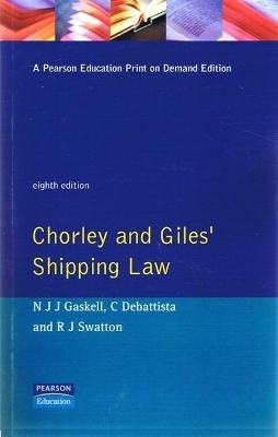 Chorley And Giles Shipping Law - N.J.J. Gaskell, C. DeBattista, R.J. Swatton