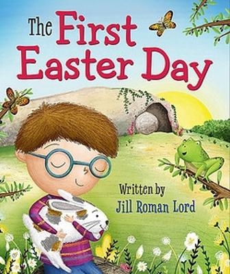 The First Easter Day - Jill R. Lord